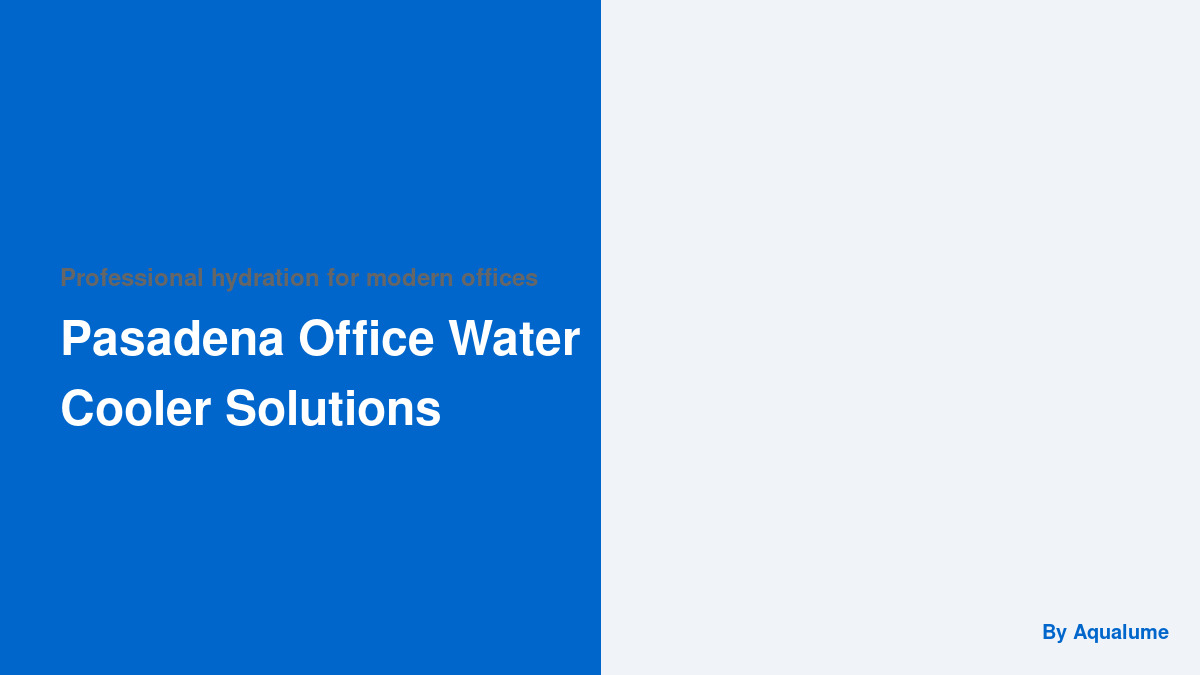 Pasadena Water Cooler - Business Water Cooler | Aqualume